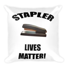 Stapler Lives Matter! Funny Office Square Pillow